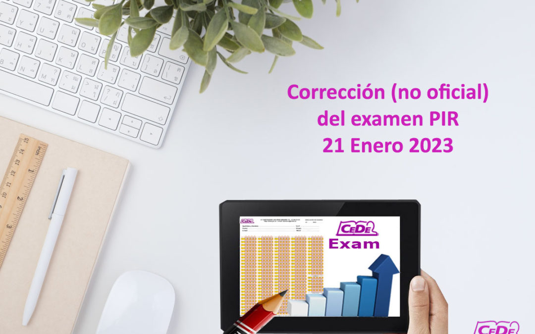 Corrección (no oficial) del examen PIR 21 Enero 2023 en CedeExam