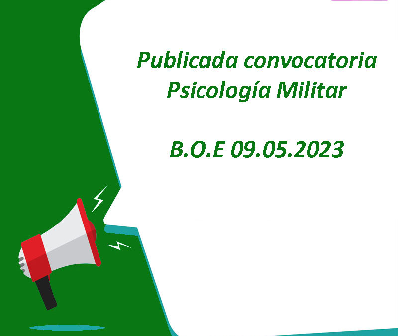 Publicada Convocatoria Psicología Militar (B.O.E 09/05/23) .
